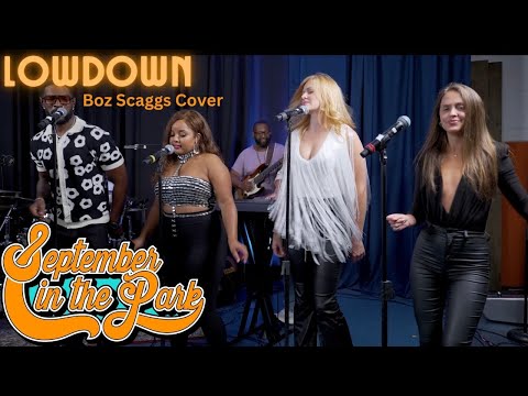 LOWDOWN - September In The Park (Boz Scaggs Cover)
