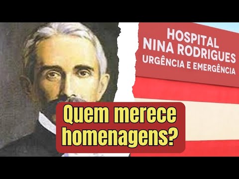 Justiça manda mudar nome do  hospital Nina Rodrigues| Entenda