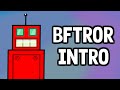 BFTROR Intro (OFFICIAL)