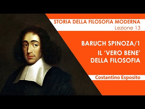 Lezione 13 - Baruch Spinoza/1. Il 'vero bene' della filosofia