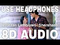 Raataan Lambiyan (8D Audio) || Shershaah || Jubin Nautiyal & Asees Kaur || Sidharth M, Kiara Advani