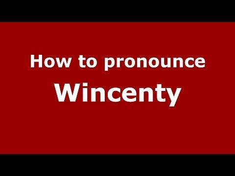 How to pronounce Wincenty (Polish/Poland) - PronounceNames.com