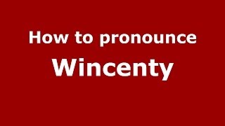 How to pronounce Wincenty