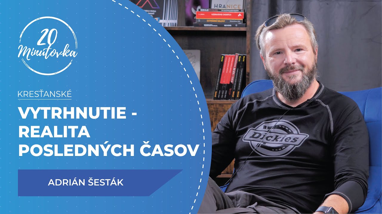 Vytrhnutie - Realita posledných časov - Adrián Šesták