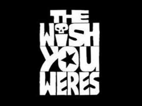 the wish you weres- Apologies