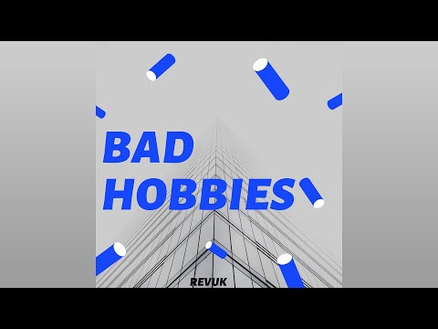 Revuk - Bad Hobbies (Original Mix)