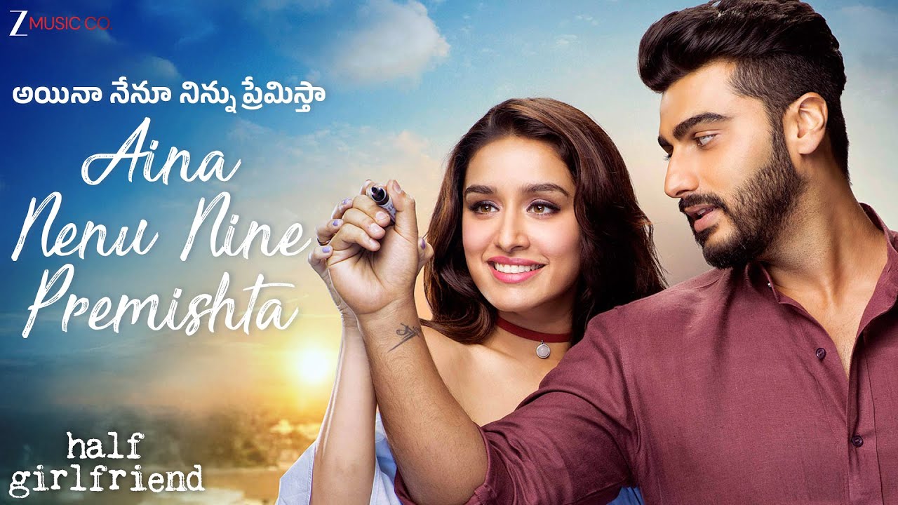 Aina Nenu Nine Premishta - Full Video | Half Girlfriend | Arjun Kapoor & Shraddha Kapoor | Mithoon