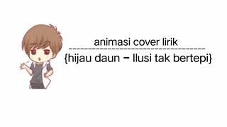 Download lagu Animasi lirik lagu(cover) hijau daun_ Ilusi tak bertepi mp3
