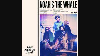 Tonight's the Kind of Night - Noah & The Whale