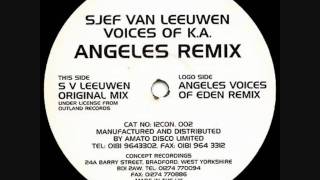 Sjef Van Leeuwen -  Voices Of K A (Angeles Voices Of Eden Remix)