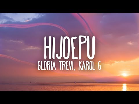 Gloria Trevi, Karol G - Hijoepu*# (Letra)