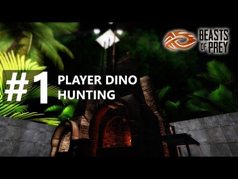 Beasts of Prey | Let's Play #1| Player/Dino Hunting