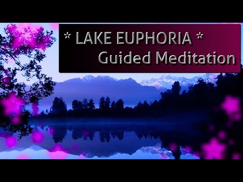 Lake Euphoria - Guided Meditation