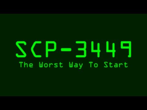 SCP-3449 - The Worst Way To Start