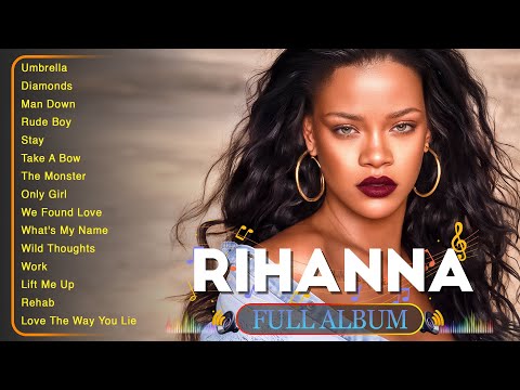 Rihanna Greatest Hits Full Album -Top 15 Best Songs of Rihanna Playlist 2025