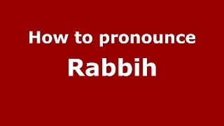 How to pronounce Rabbih