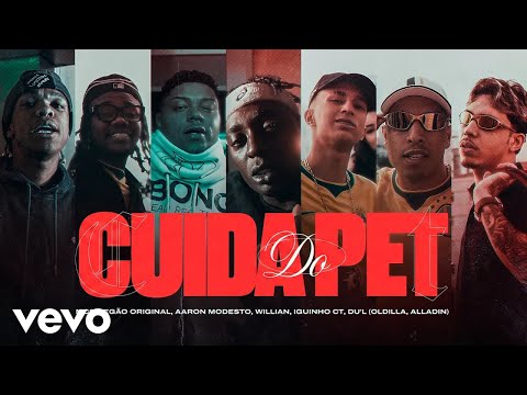 Oldilla, Mc Iguinho Ct, MC Willian, Aaron Modesto - Cuida do Pet