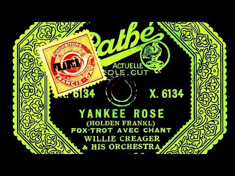 Yankee Rose, Willie Creager & his Orchestra, Pathé X.6134. (1927)