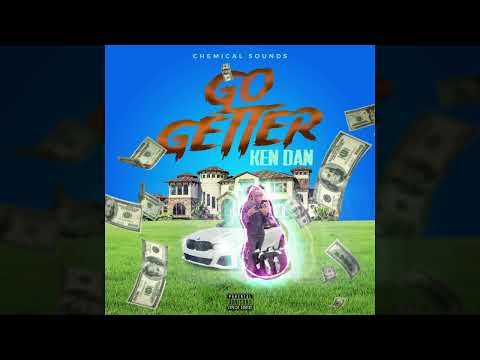 Ken Dan - Go Getter. official music audio