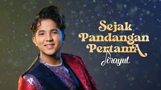 Download lagu Jirayut - Sejak Pandangan Pertama (Lirik) mp3