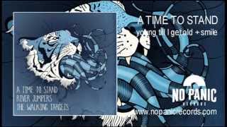 A TIME TO STAND - young till I get old + smile (2014)