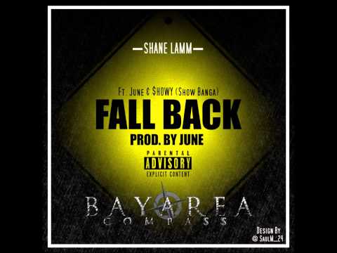Shane Lamm ft. June & Show Banga - Fall Back [BayAreaCompass] (Prod. by June)