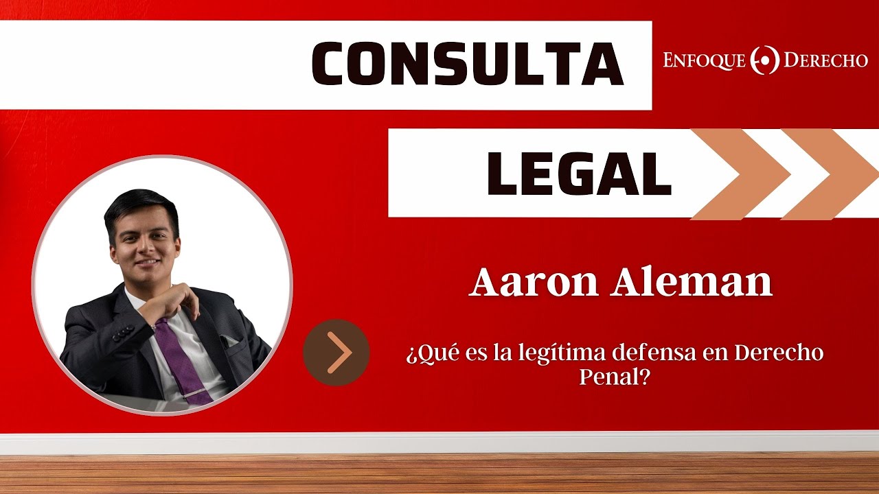 Consulta Legal | ¿Qué es la legítima defensa en Derecho Penal?