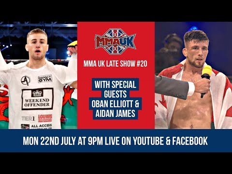 MMA UK Late Show #20 with Oban Elliott and Aidan James