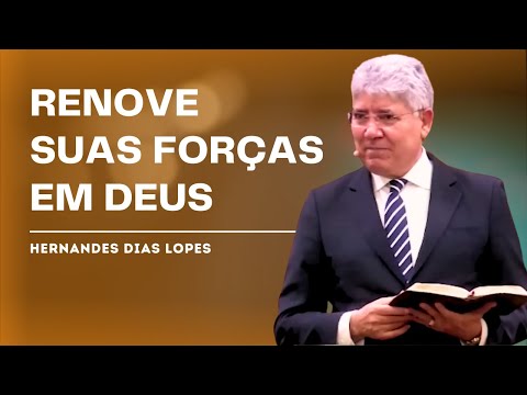 HOW TO RENEW YOUR STRENGTH FOR 2026 - HERNANDES DIAS LOPES