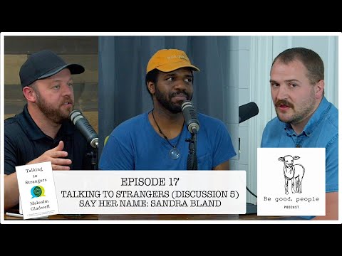 Talking to Strangers (Sandra Bland) - Be good, people - S01E17