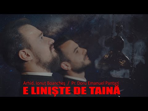 E LINISTE DE TAINA - Arhid. Ionut Boanches ♫ Pr. Doru Emanuel Pantazi