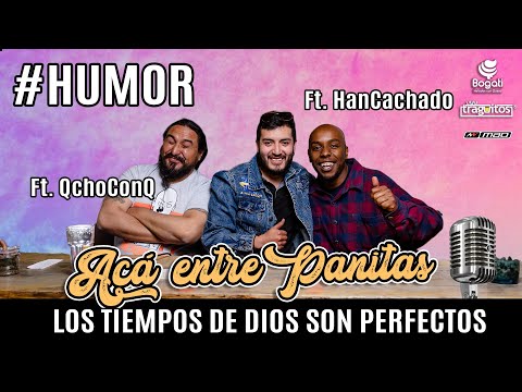 ACÁ ENTRE PANITAS Ft. @Qchoconq  & HanCachado - A Dios rogando y con el mazo dando