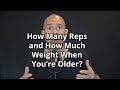 How Many Reps Per Set Are Best For Older Men And How Much Weight Should You Lift?