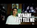 MYNAME - Just tell me MV Reaction 
