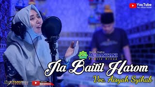 Download lagu LAGU LAWAS || ILA BAITIL HAROM || AISYAH SYIHAB || AL-BANTANI GAMBUS mp3