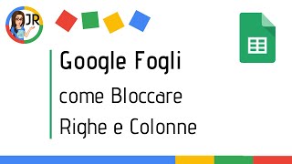 Come bloccare righe e colonne in Fogli Google