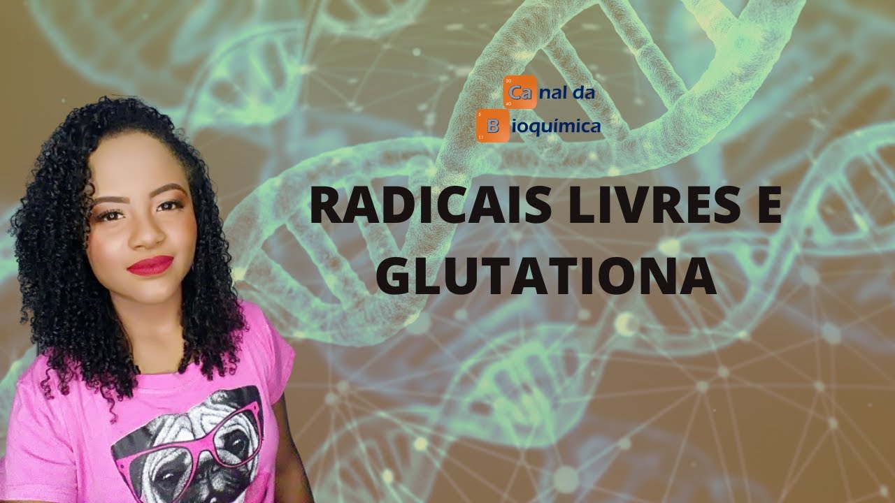 Radicais livres e glutationa