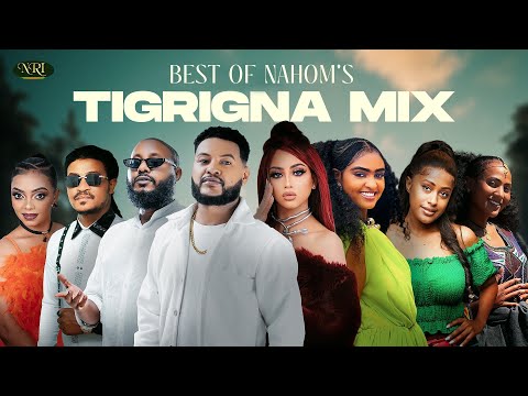BEST Of NAHOM'S NON-STOP TIGRIGNA MIX MUSIC VIDEO - ETHIOPIAN MUSIC 2025 (OFFICIAL)