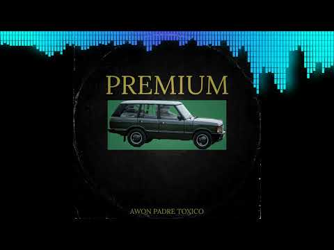 Awon and Padre Tóxico - Premium