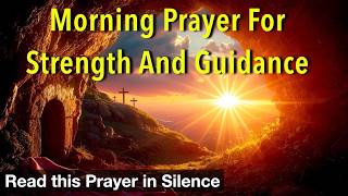 Morning Prayer for Strength and Guidance | Lord, I ask for Your strength today