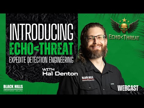 Introducing EchoThreat - Expedite Detection Engineering w/ Hal Denton