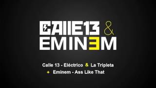 Calle 13 &amp; Eminem - Electrico Like Tripleta (Electrico &amp; La tripleta + Ass Like That) [Mashup/Remix]