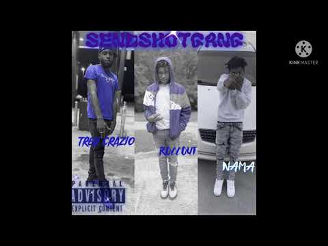 SendShotGang-Trey crazio x roccout x nama