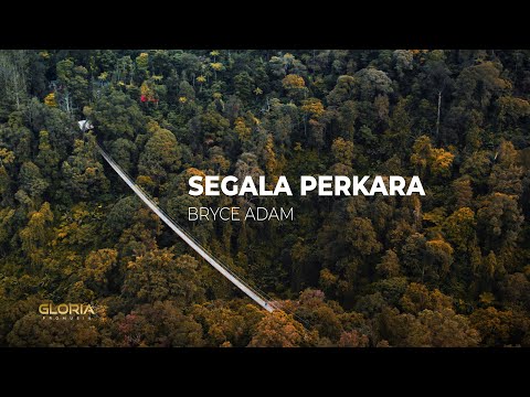 Bryce Adam - Segala Perkara (Official Lyric Video)