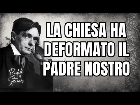 Come ATTIVARE il potere del PADRE NOSTRO - Metodo di Steiner che la Chiesa nasconde