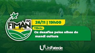 Os desafios pelos olhos do mandi cultor - FIMAN 2025