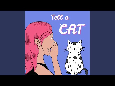 Tell a Cat