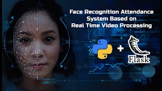 Attendance System Based on Face Recognition Utilizing the Flask Framework with Deep Learning in Python
