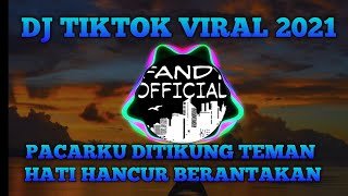Download lagu DJ PACARKU DITIKUNG TEMAN HATI HANCUR BERANTAKAN | TIKTOK VIRAL 2021 mp3