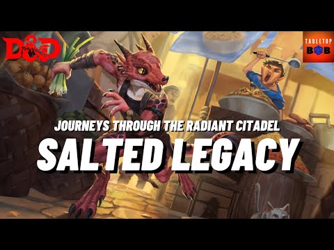 Journeys Through the Radiant Citadel | "Salted Legacy"